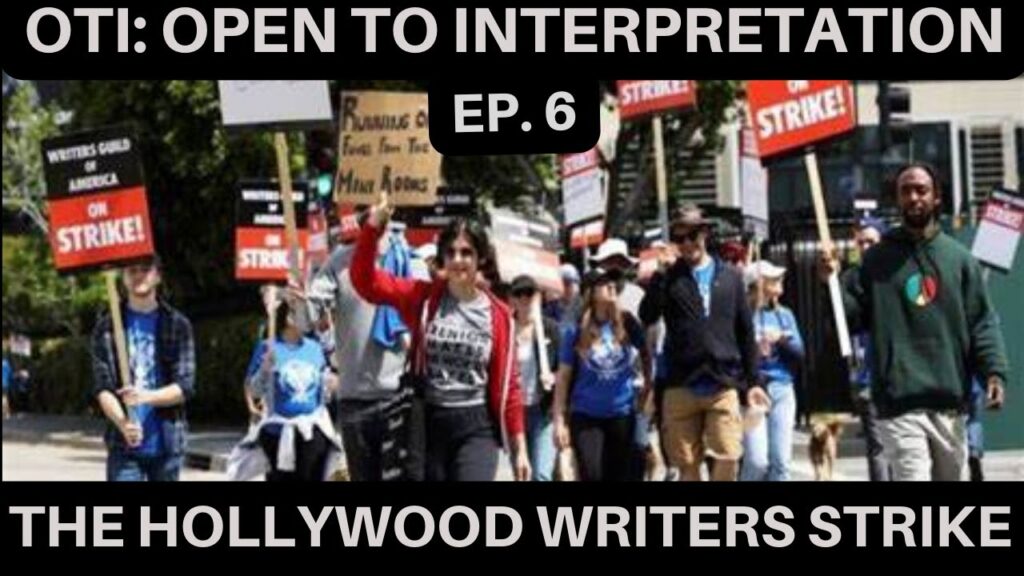 Hollywood Strike - Ep. 6 - Season 2 - OTI: Open to Interpretation
